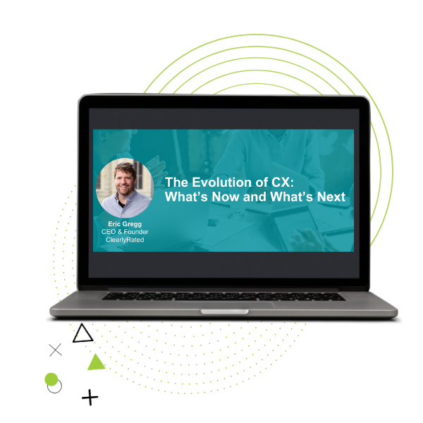 The Evolution of CX: What’s Now and What’s Next